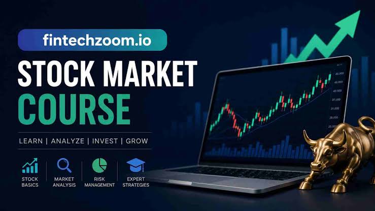 Fintechzoom.io Stock Market Course: Mastering the Modern Exchange